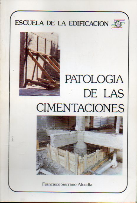 PATOLOGA DE LAS CIMENTACIONES. Efectos de las arcillas expansivas. Cimentaciones inadecuadas.