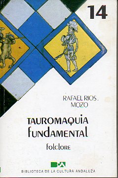 TAUROMAQUIA FUNDAMENTAL.Prlogo de Pepe Luis Vzquez.