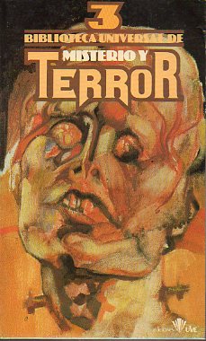 BIBLIOTECA UNIVERSAL DE MISTERIO Y DE TERROR. 3. Textos de Jos Len Cano, Pedro ontero, Alain Nel, Alfonso lvarez Villar, Edgar Allan Poe, Jess La