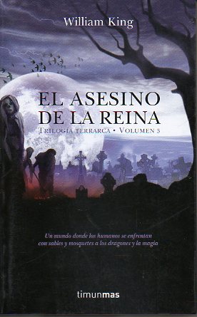 TRILOGA TERRARCA. Vol. 3. EL ASESINO DE LA REINA.