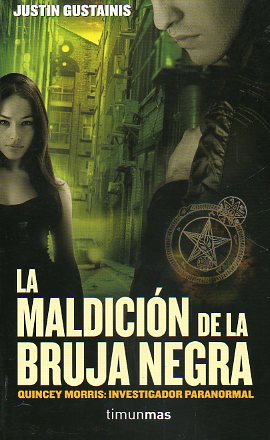 LA MALDICIN DE LA BRUJA NEGRA. QUINCEY MORRIS: INVESTIGADOR PARANORMAL.