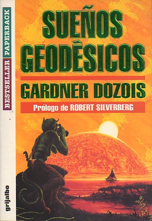 SUEOS GEODSICOS. Prlogo de Robert Silverberg.