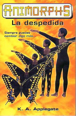 ANIMORPHS. 19. LA DESPEDIDA.