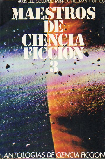 MAESTROS DE LA CIENCIA FICCIN. Vol. 3. Los sueos futuristas de la humanidad. Ray Bradbury y John Russell Fern: La bveda del tiempo; Horace L. Gold: