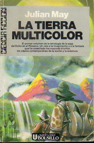 LA SAGA DEL EXILIO EN EL PLIOCENO. 1. LA TIERRA MULTICOLOR. 2 ed.