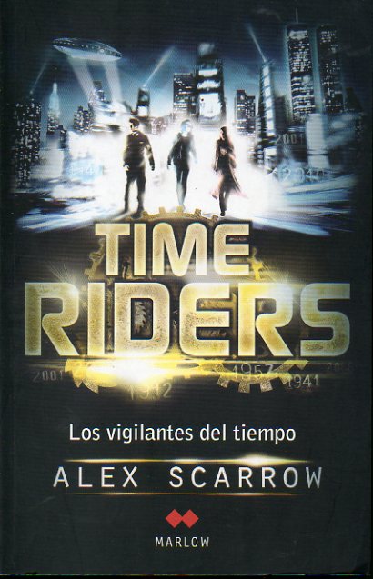 TIME RIDERS. LOS VIGLANTES DEL TIEMPO.