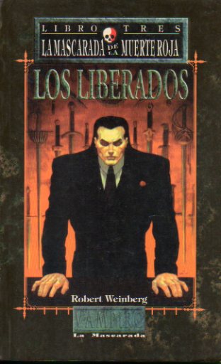 LA MSCARADA DE LA MUERTE NEGRA. Libro Tres. LOS LIBERADOS.