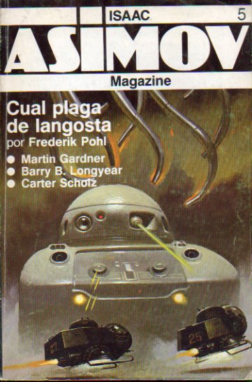 ISAAC ASIMOV MAGAZINE. 5. Barry B. Longyear: El retrato del Barn Negay; Martin Gardner:  El titnico smbolo de Titn; Carl Scholz: Viajes...