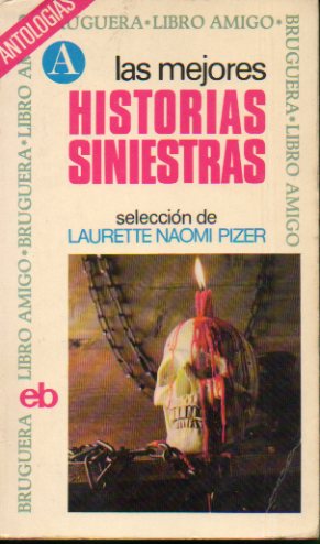 LAS MEJORES HISTORIAS SINIESTRAS.  H. Hesse: Dentro y fuera; Truman Capote: Miriam; L. Tolstoi: La mueca de porcelana; I. Bunin: Insolacin; James St