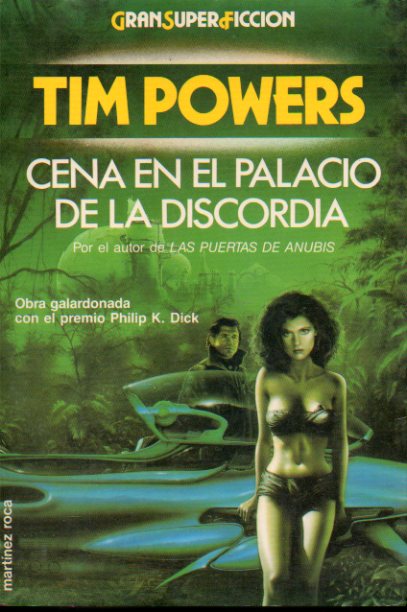 CENA EN EL PALACIO DE LA DISCORDIA. Premio Philip K. Dick 1986. 1 edicin espaola. Ligeramente mareado.