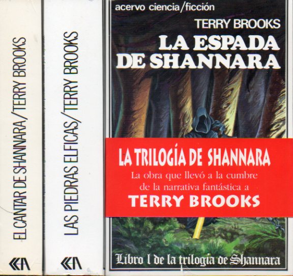 LA TRILOGA DE SHANNARA. 3 vols. LIbro I. LA ESPADA DE SHANNARA. Libro II. LAS PIEDRAS LFICAS DE SHANNARA. Libro III. EL CANTAR DE SHANNARA. 1 edici