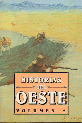 HISTORIAS DEL OESTE. Vol. 2. Relatos de Bret Harte, Mark Twain, C. Dickens, Edwin Corle, Stephen Crane, OHenry, Jack London, Albert Pike, Ninca McCor