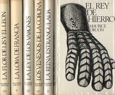 LOS REYES MALDITOS. 6 vols. 1. El rey de hierro. 2. La reina estrangulada. 3. Los venenos de la corona. 4. La ley de los varones. 5. La loba de Franc