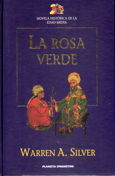 LA ROSA VERDE. IBN GABIROL, UN POETA EN GRANADA.