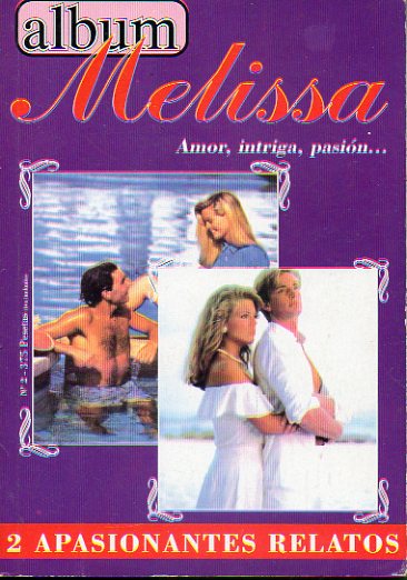 ALBUM MELISSA. Dos novelas completas. ALTOS VUELOS / EL AMOR DE UNA LUCIRNAGA.