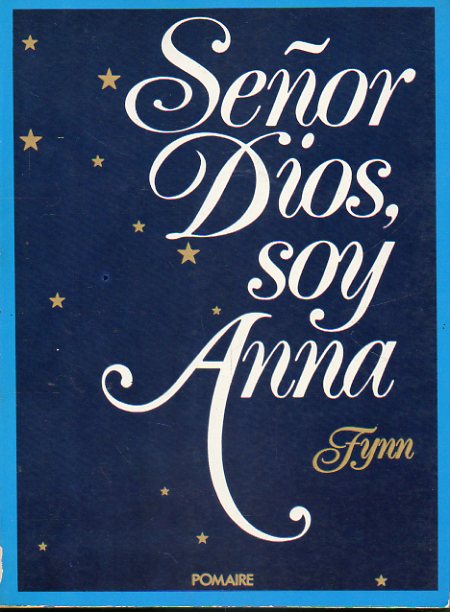 SEOR DIOS, SOY ANNA. Ilustrado por Papas. 1 edicin espaola.