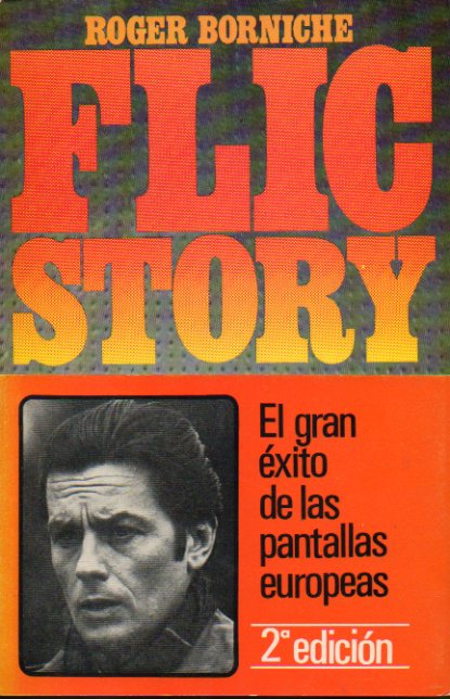 FLIC STORY. El duelo implacable entre un asesino sin piedad y un polica distinto a los dems. 2 edicin.