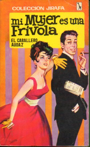 MI MUJER ES UNA FRVOLA (LA NOVELA DEL MATRIMONIO).