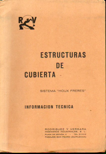 ESTRUCTURAS DE CUBIERTA SISTEMA HOUX FRERES. Informacin tcnica. 91 hojas mimeografiadas con cuatro fotos montadas en dos pginas, un desplegable y n