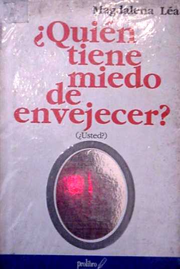 Quien tiene miedo de envejecer?