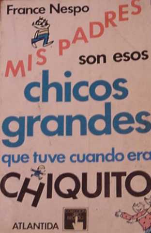 Mis padres son esos chicos grandes que tuve cuando era chiquito