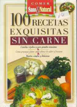 100 Recetas exquisitas sin carne