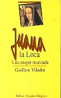 Juana la loca - Una mujer marcada