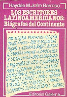 Los escritores latinoamericanos: Bigrafos del continente