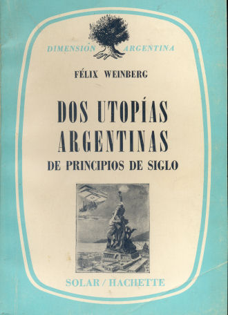 Dos utopas argentinas de principio de siglo