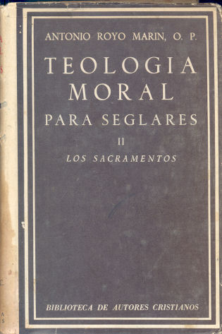 Teologa moral para seglares: Los sacramentos II