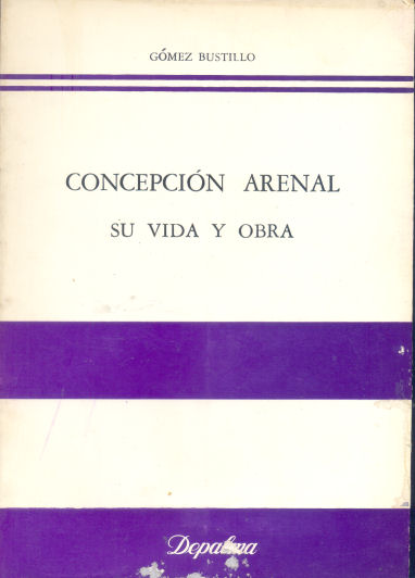 Concepcin arenal: Su vida y obra