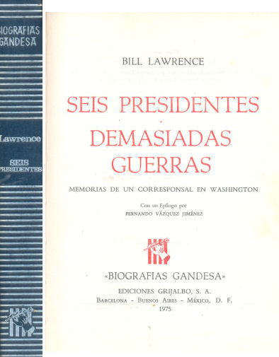 Seis presidentes, Demasiadas guerras: memorias de un corresponsal en Washington