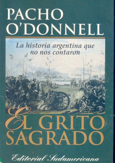 El grito sagrado: La historia argentina que no nos contaron