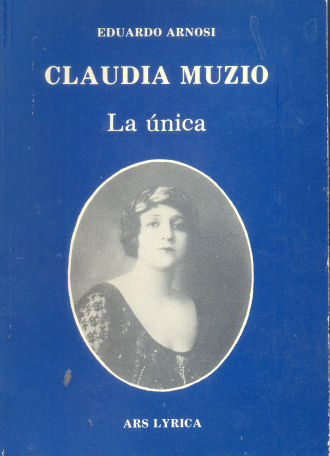 Claudia Muzio, La unica