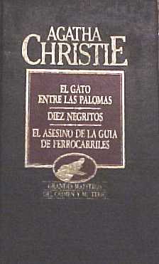 El gato entre las palomas - Diez negritos - El asesino de la Guia de ferrocarriles