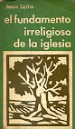 El fundamento irreligioso de la iglesia