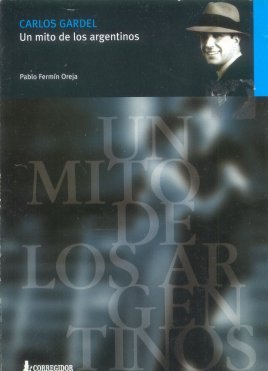 Carlos Gardel un mito de los argentinos