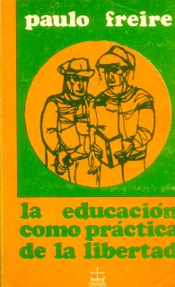 La educacion como practica de la libertad