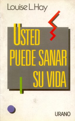 Usted puede sanar su vida