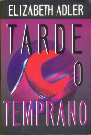 Tarde o temprano