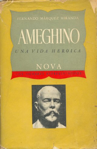 Ameghino: Una vida heroica