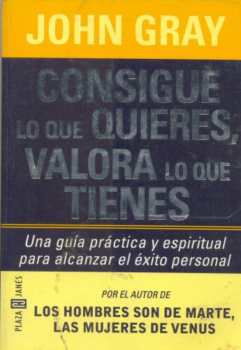 Consigue lo que quieres, valora lo que tienes