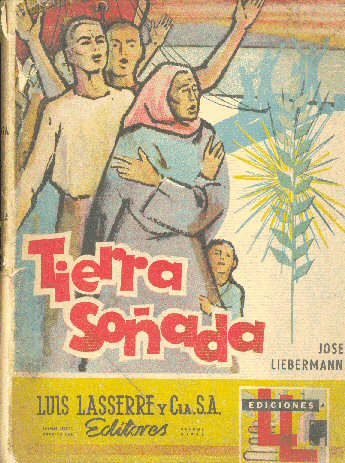 Tierra soada - Episodios de la colonizacin agraria juda en la Argentina. 1889-1959