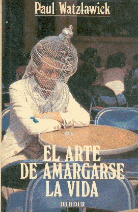 El arte de amargarse la vida