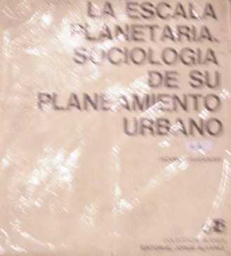 La escala planetaria. Sociologia de su planeamiento urbano