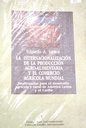 La internacionalizacion de la produccion agro-alimentaria y el comercio agricola mundial