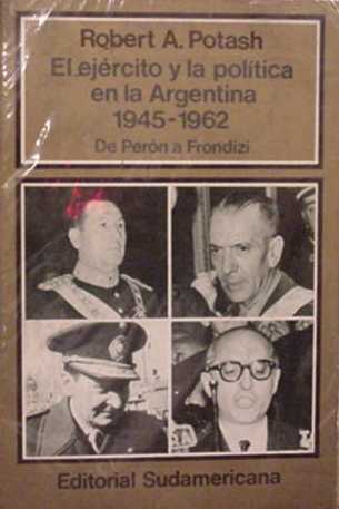 El ejercito y la politica en la argentina (1945-1962)