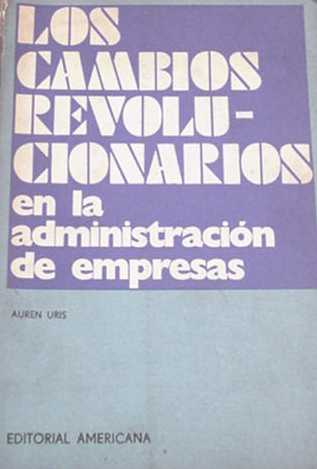 Los cambios revolucionarios en la administracion de empresas