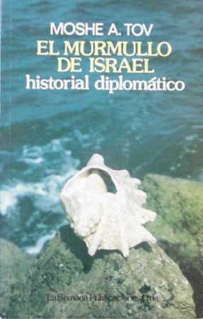 El murmullo de Israel - Historial diplomatico