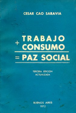 Trabajo mas consumo igual paz social